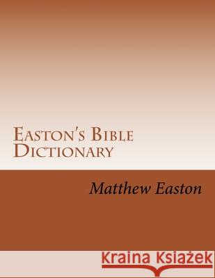 Easton's Bible Dictionary C. A. Martin Matthew George Easton 9781547199501 Createspace Independent Publishing Platform - książka