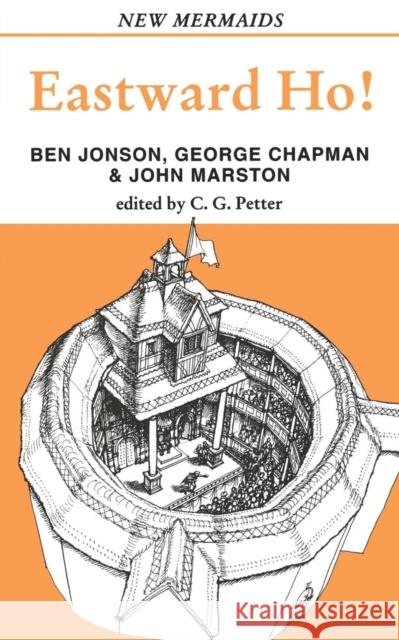 Eastward Ho! Ben Jonson, George Chapman, John Marston, Professor Michael Neill (University of Auckland, New Zealand) 9780713639834 Bloomsbury Publishing PLC - książka