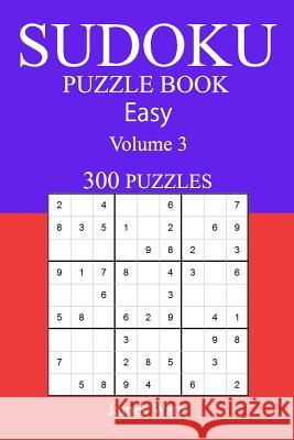 Easy 300 Sudoku Puzzle Book: Volume 3 James Watts 9781541216426 Createspace Independent Publishing Platform - książka