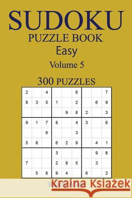 Easy 300 Sudoku Puzzle Book: Volume 5 Randy Allen 9781540303493 Createspace Independent Publishing Platform - książka