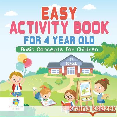 Easy Activity Book for 4 Year Old - Basic Concepts for Children Educando Kids 9781645217053 Educando Kids - książka