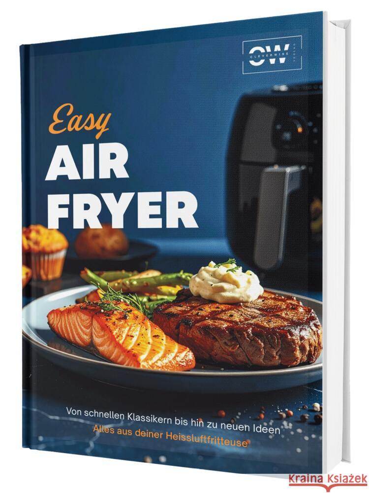 Easy Airfryer: Von schnellen Klassikern bis hin zu neuen Ideen | Alles aus deiner Heißluftfritteuse - Das Kochbuch Gaiser, Sven 9783911647175 Cleverwise - książka
