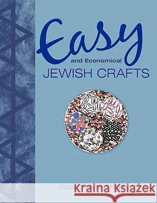 Easy and Economical Jewish Crafts Susan Fishman Kramer 9781456753153 Authorhouse - książka