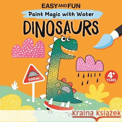 Easy and Fun Paint Magic with Water: Dinosaurs Clorophyl Editions 9781641241731 Happy Fox Books - książka