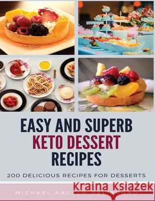 Easy And Superb KETO Dessert Recipes: 200 Delicious recipes for desserts Michael Angelo de 9781679931253 Independently Published - książka