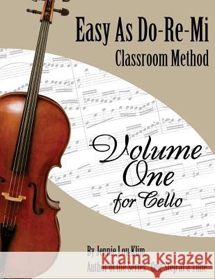 Easy As Do - Re - Mi: Cello Book One Klim, Jennie Lou 9781500339913 Createspace - książka