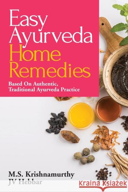 Easy Ayurveda Home Remedies: Based On Authentic, Traditional Ayurveda Practice M. S. Krishnamurthy 9781684662142 Notion Press - książka