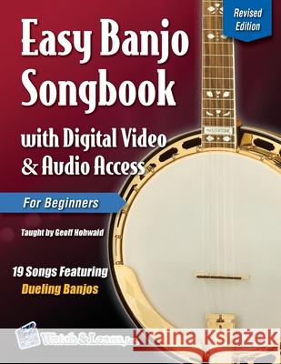 Easy Banjo Songbook: With Digital Video & Audio Access Geoff Hohwald 9781940301389 Watch & Learn, Inc. - książka