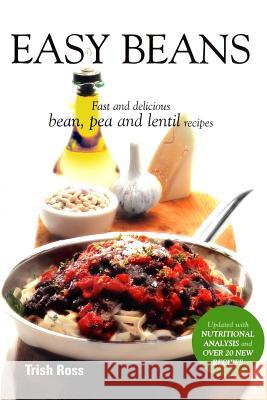 Easy Beans: Fast and Delicious Bean, Pea, and Lentil Recipes, Second Edition Trish Ross Jacquie Trafford 9780969816232 BIG BEAN PUBLISHING,CANADA - książka