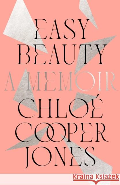 Easy Beauty: A Memoir Cooper Jones, Chloé 9781982151997 Avid Reader Press / Simon & Schuster - książka