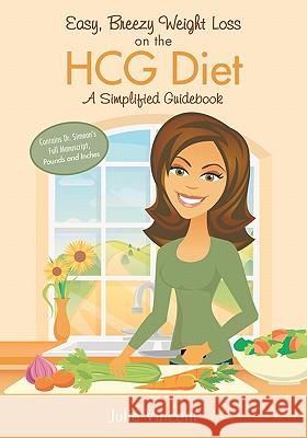 Easy Breezy Weight Loss on the hCG Diet Vincent, Julie Anna 9781453899526 Createspace - książka