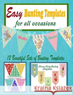 Easy Bunting Templates for all Occasions Moody, G. 9781511819299 Createspace - książka