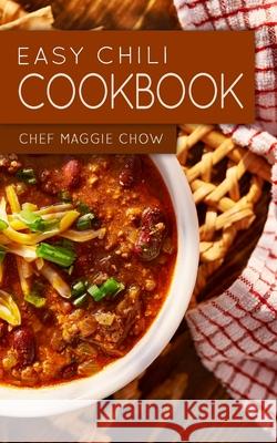 Easy Chili Cookbook Chef Maggi 9781519481061 Createspace - książka