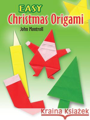 Easy Christmas Origami John Montroll 9780486450247 Dover Publications - książka