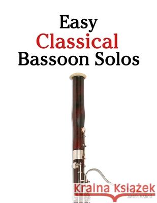 Easy Classical Bassoon Solos: Featuring music of Bach, Mozart, Beethoven, Vivaldi and Other Composers Javier Marc? 9789974935679 Marco Musica - książka