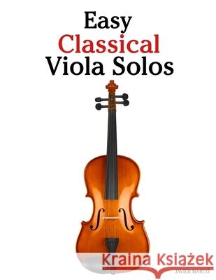 Easy Classical Viola Solos: Featuring music of Bach, Mozart, Beethoven, Vivaldi and Other Composers Javier Marc? 9789974935860 Marco Musica - książka