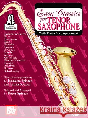 Easy Classics for Tenor Saxophone: With Piano Accompaniment Peter Spitzer 9781513471099 Mel Bay Publications,U.S. - książka