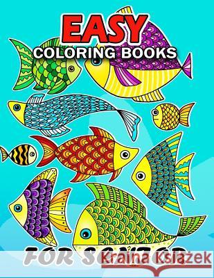 Easy Coloring Books for Senior: Flowers and Animals Coloring Book Easy, Fun, Beautiful Coloring Pages Kodomo Publishing 9781986779555 Createspace Independent Publishing Platform - książka