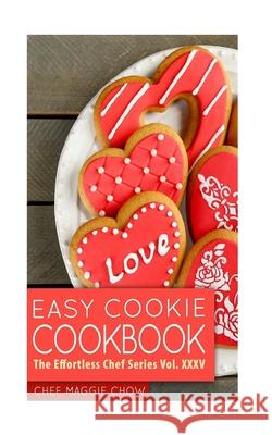 Easy Cookie Cookbook Chef Maggi 9781517342043 Createspace - książka