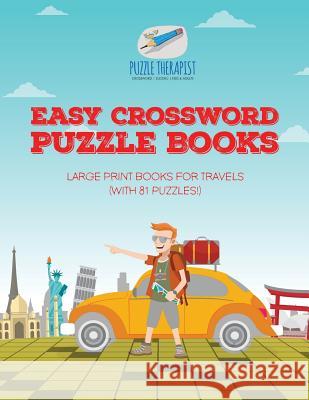 Easy Crossword Puzzle Books Large Print Books for Travels (with 81 puzzles!) Puzzle Therapist 9781541943582 Puzzle Therapist - książka