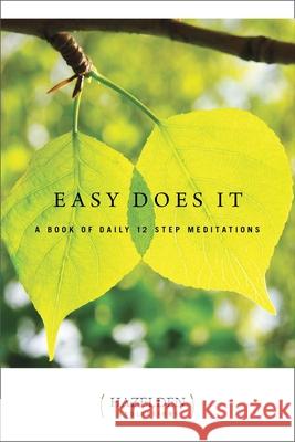 Easy Does It: A Book of Daily 12 Step Meditations Anonymous 9781568385075 HAZELDEN INFORMATION & EDUCATIONAL SERVICES - książka