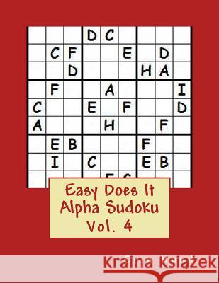 Easy Does It Alpha Sudoku Vol. 4 Erin Hund 9781495362644 Createspace - książka