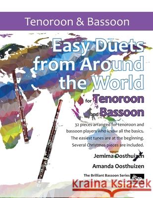 Easy Duets from Around the World for Tenoroon and Bassoon: 32 exciting pieces arranged for two players who know all the basics. Jemima Oosthuizen Amanda Oosthuizen 9781914510182 Wild Music Publications - książka