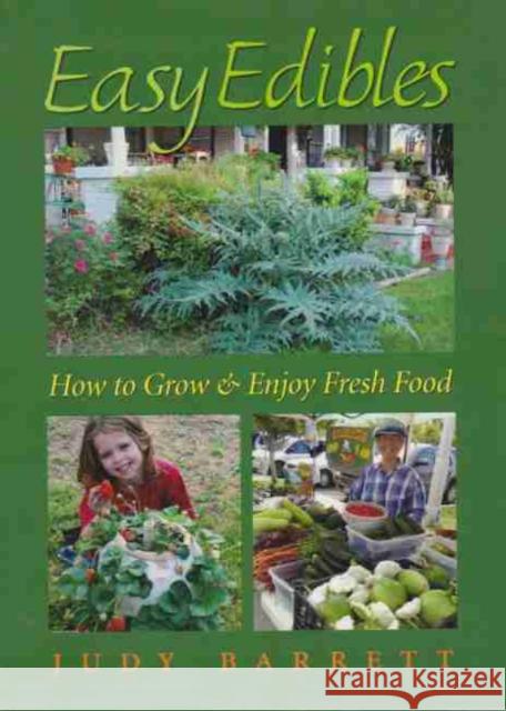 Easy Edibles, 53: How to Grow and Enjoy Fresh Food Barrett, Judy 9781623493394 Texas A&M University Press - książka