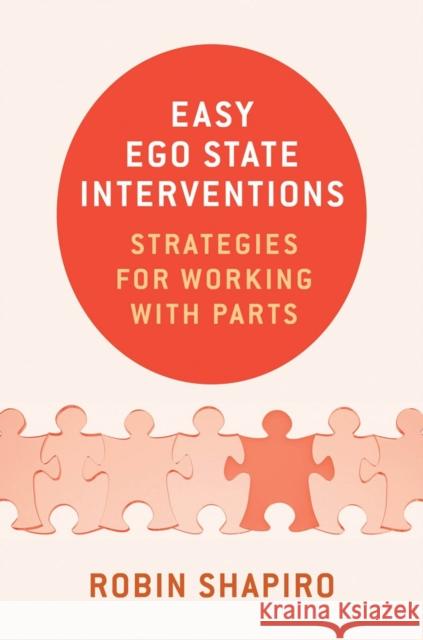 Easy Ego State Interventions: Strategies for Working with Parts Robin Shapiro 9780393709278 WW Norton & Co - książka