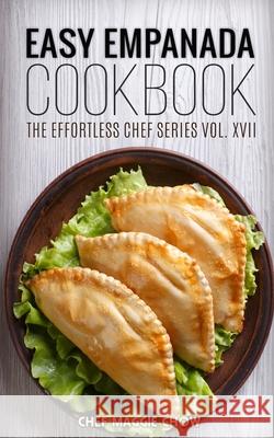 Easy Empanada Cookbook Chef Maggi 9781516820399 Createspace - książka