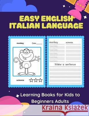 Easy English Italian Language Learning Books for Kids to Beginners Adults: Learn Italian-English the fast and fun way with basic animals flash cards p Professional Kinderprep 9781072114734 Independently Published - książka