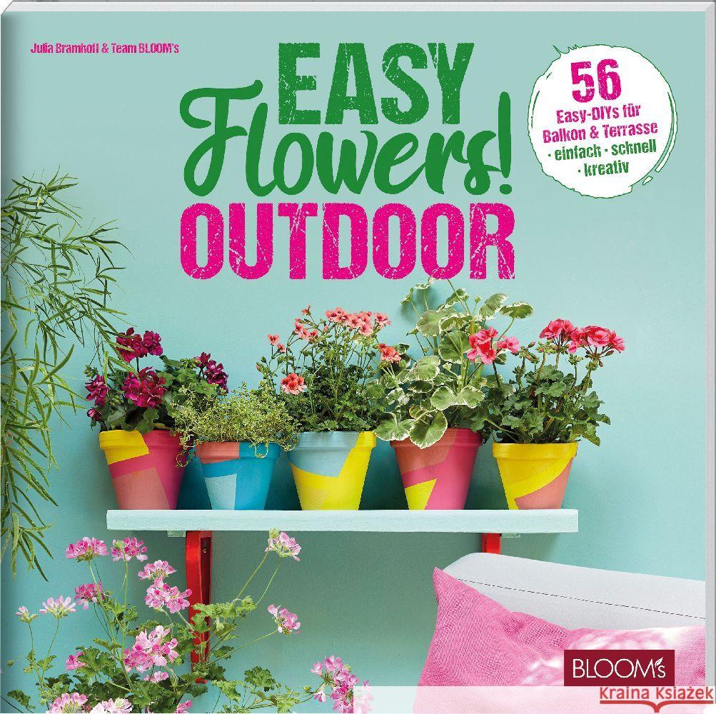 Easy Flowers! Outdoor Bramhoff, Julia, Team BLOOM's 9783965631113 BLOOM's - książka