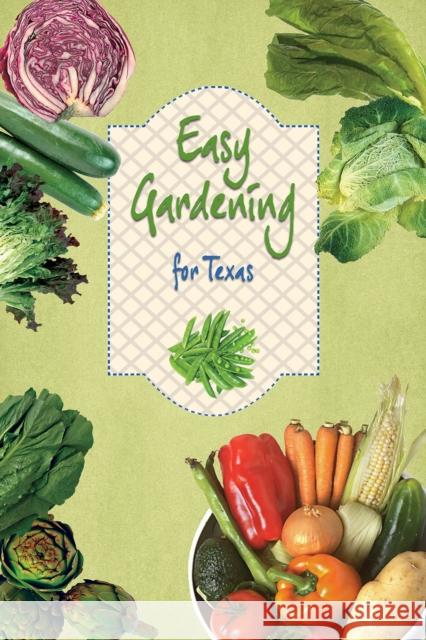 Easy Gardening for Texas Joseph G. Masabni 9780972104975 Texas A&M University Press - książka