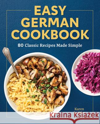 Easy German Cookbook: 80 Classic Recipes Made Simple Karen Lodder 9781638070054 Rockridge Press - książka