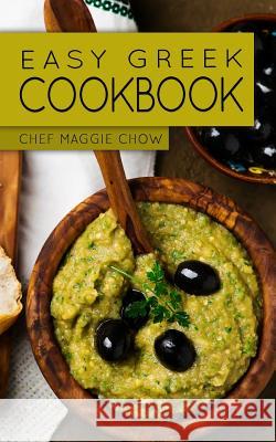 Easy Greek Cookbook Chef Maggi 9781519481009 Createspace - książka