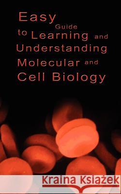 Easy Guide to Learning and Understanding Molecular and Cell Biology Various 9789562913386 WWW.Bnpublishing.com - książka
