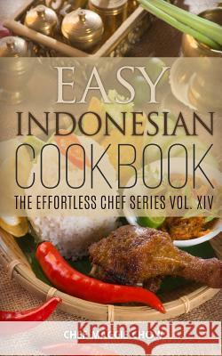 Easy Indonesian Cookbook Chef Maggi 9781515242369 Createspace Independent Publishing Platform - książka