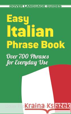 Easy Italian Phrase Book : Over 750 Basic Phrases for Everyday Use Dover Publications Inc 9780486280851 Dover Publications - książka