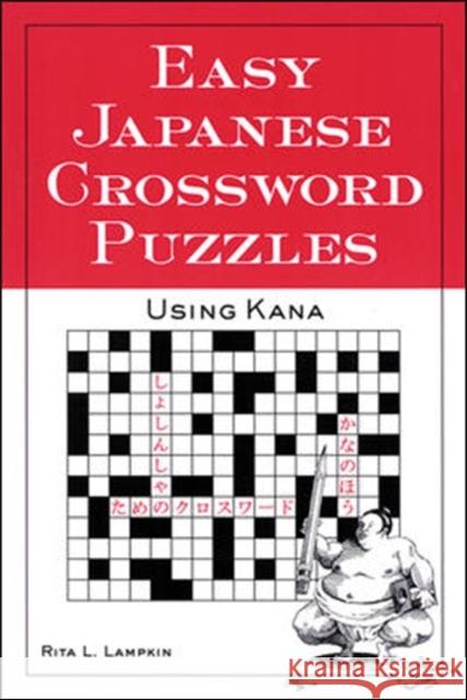 Easy Japanese Crossword Puzzles: Using Kana Rita Lampkin 9780844283456 NTC Publishing Group,U.S. - książka