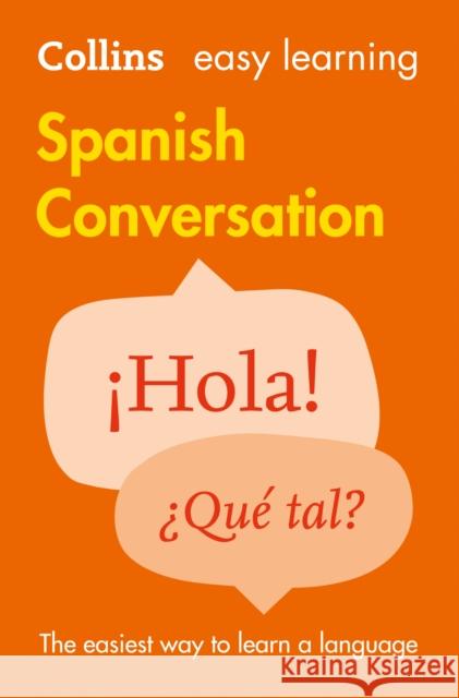 Easy Learning Spanish Conversation: Trusted Support for Learning Collins Dictionaries 9780008111977 HarperCollins Publishers - książka