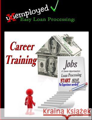 Easy Loan Processing - Career Training Becky Gruber 9781304577276 Lulu.com - książka