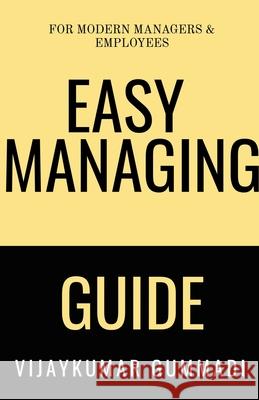 Easy Managing Guide: for Modern Managers & Employees Vijaykumar Gummadi 9798885464321 Notion Press - książka