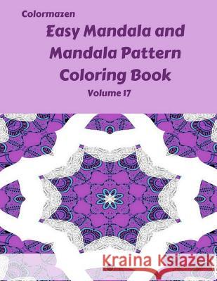 Easy Mandala and Mandala Pattern Coloring Book Volume 17 Carol Bell Colormazen 9781090637550 Independently Published - książka