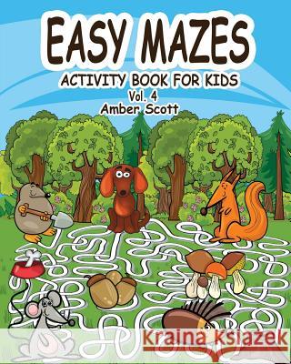 Easy Mazes Activity Book for Kids - Vol. 4 Amber Scott 9781367532298 Blurb - książka