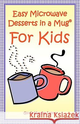 Easy Microwave Desserts In A Mug For Kids Lyons, Gloria Hander 9780980224436 Blue Sage Press - książka