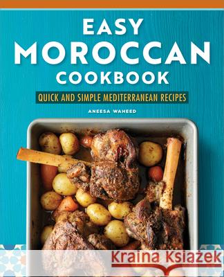 Easy Moroccan Cookbook: Quick and Simple Mediterranean Recipes Aneesa Waheed 9781638781943 Rockridge Press - książka