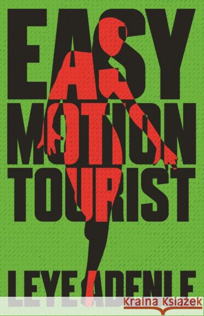 Easy Motion Tourist Leye Adenle 9781911115069 Cassava Republic Press - książka