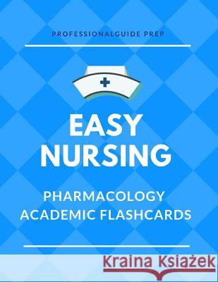 Easy Nursing Pharmacology Academic Flashcards: Full Drug Function and Classifications, Complete Vocabulary Cards plus Important Mnemonics Quick Study Professionalguide Prep 9781097379392 Independently Published - książka