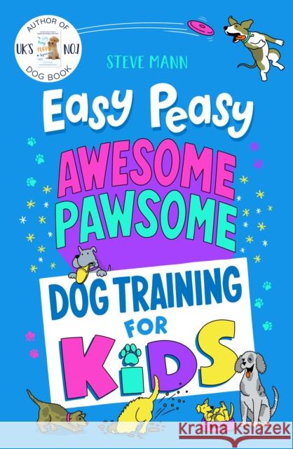 Easy Peasy Awesome Pawsome: ('Easy to follow and great fun!' Kate Silverton) Steve Mann 9781788704458 Bonnier Books Ltd - książka