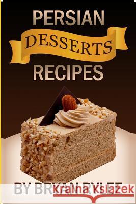 Easy Persian desserts Recipes Bryan Rylee 9789657736876 Heirs Publishing Company - książka